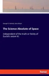 The Science Absolute of Space - George B. Halsted