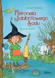 Petronela z Jabłoniowego Sadu. Na tropie tajemnic - Sabine Stading