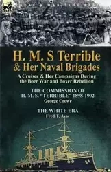 H. M. S Terrible and Her Naval Brigades - George Crowe