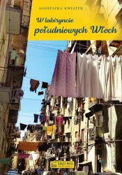 W labiryncie południowych Włoch - Agnieszka Kwiatek