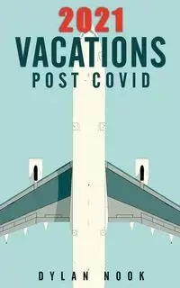 2021 Vacations Post-COVID - Dylan Nook