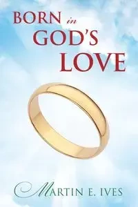 Born in God's Love - Martin Ives E