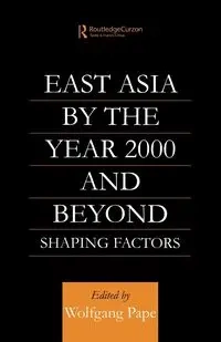 East Asia 2000 and Beyond - Pape Wolfgang