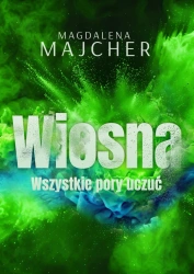 Wszystkie pory uczuć. Wiosna - Magdalena Majcher
