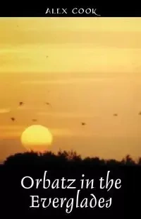 Orbatz in the Everglades - Alex Cook