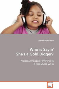 Who Is Sayin' She's a Gold Digger? - Jennifer Pemberton