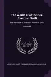 The Works of of the Rev. Jonathan Swift - Jonathan Swift