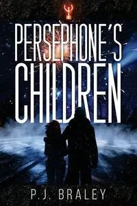 Persephone's Children - Braley PJ