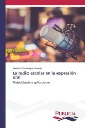 La radio escolar en la expresión oral - Norberto Domínguez Jurado