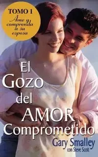 El Gozo del Amor Comprometido - Gary Smalley