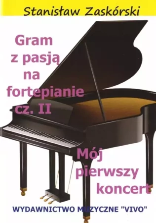 Gram z pasją na fortepianie cz.2 - Stanisław Zaskórski