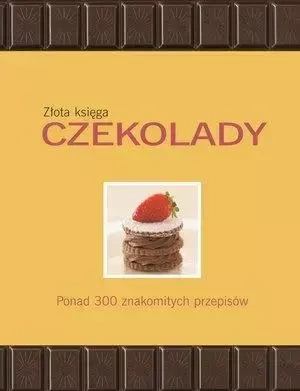 Złota księga czekolady - Carla Bardi, Claire Pietersen