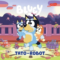 Bluey. Tato-robot. Moja czytanka - LUDO, Hanna Malarowska