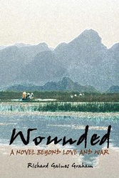 Wounded - A Novel Beyond Love and War - Graham Richard Gaines