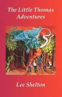 The Little Thomas Adventures - Shelton Lee