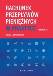 Rachunek przepływów pieniężnych w praktyce w.3 - Marek Lachmirowicz