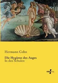 Die Hygiene des Auges - Cohn Hermann