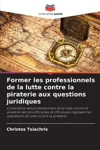 Former les professionnels de la lutte contre la piraterie aux questions juridiques - Tsiachris Christos