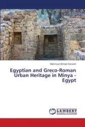 Egyptian and Greco-Roman Urban Heritage in Minya - Egypt - Ahmed Darwish Mahmoud