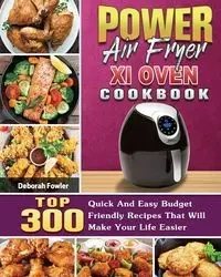Power Air Fryer Xl Oven Cookbook - Deborah Fowler