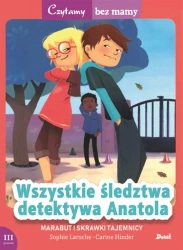 Czytamy bez mamy. Wszystkie śledztwa det. Anatola - Sophie Laroche