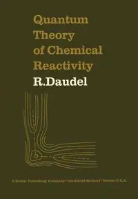 Quantum Theory of Chemical Reactivity - Daudel R.