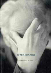 Józef Czapski Livre pour crire - Mikołaj Nowak-Rogoziński