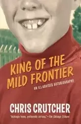 King of the Mild Frontier - Chris Crutcher