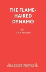 The Flame-Haired Dynamo - Martin Mick
