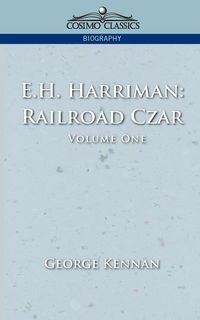 E.H. Harriman - George Kennan