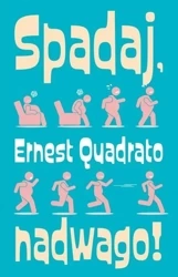 Spadaj, nadwago! - Ernest Quadrato