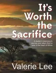 It's Worth the Sacrifice - Lee Valerie