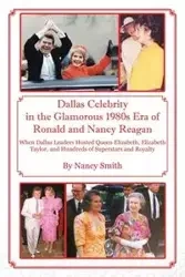 Dallas Celebrity in the Glamorous 1980s Era of Ronald and Nancy Reagan - Nancy Smith