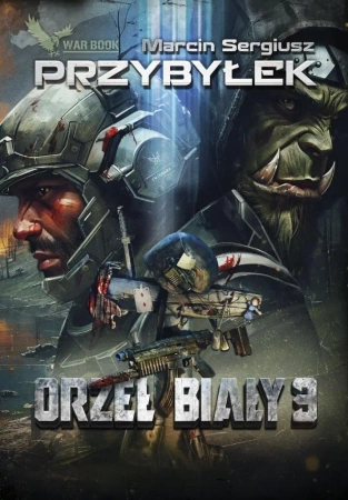 Orzeł Biały T.3 - Marcin Przybyłek