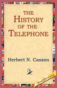The History of the Telephone - Herbert Casson