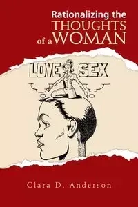 Rationalizing the Thoughts of a Woman - Anderson Clara D.