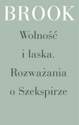 eBook Wolność i łaska. Rozważania o Szekspirze - Peter Brook epub mobi