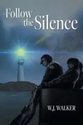 Follow the Silence - W.J.Walker
