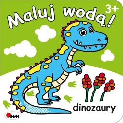 Maluj wodą Dinozaury - Opracowanie zbiorowe