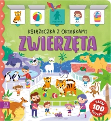 Zwierzęta. Książeczka z okienkami. 100 okienek - Agnieszka Bator