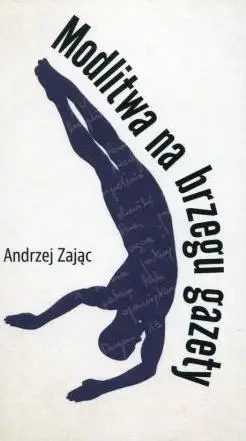 Modlitwa na brzegu gazety - Andrzej Zając