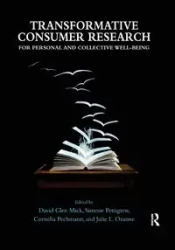 Transformative Consumer Research for Personal and Collective Well-Being - Mick David Glen