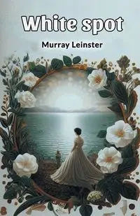 White spot - Murray Leinster