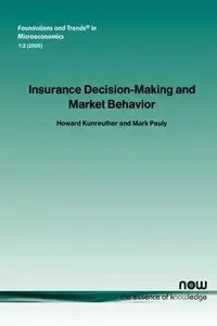 Insurance Decision Making and Market Behavior - Howard Kunreuther