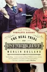 The Real Trial of Oscar Wilde - Merlin Holland