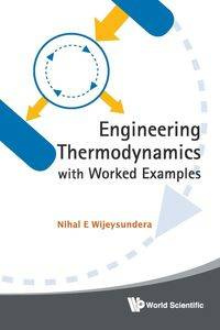 ENGINEERING THERMODYNAMICS WITH WORKED.. - NIHAL E WIJEYSUNDERA