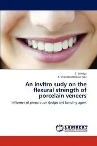 An invitro sudy on the flexural strength of porcelain veneers - Srividya S.