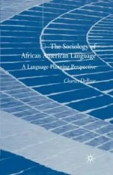 The Sociology of African American Language - DeBose C.