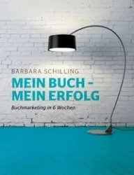 Mein Buch - mein Erfolg - Barbara Schilling