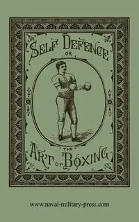 SELF DEFENCE OR THE ART OF BOXING - William Ned Donnelly